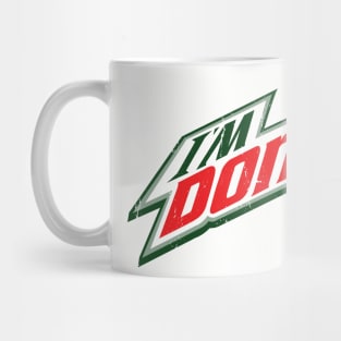 I'm Done - Mnt. Dew Mug